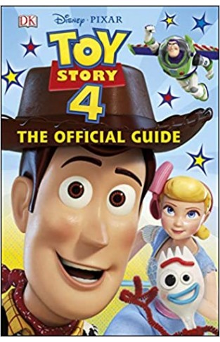 Disney Pixar Toy Story 4 The Official Guide (Dk Disney)